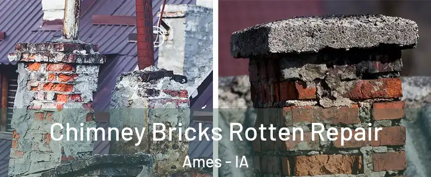  Chimney Bricks Rotten Repair Ames - IA