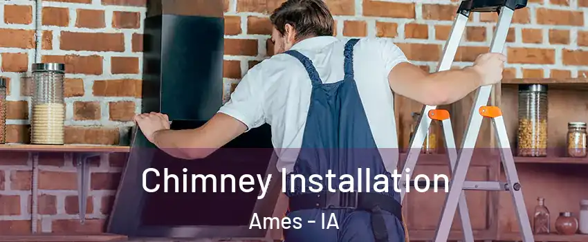  Chimney Installation Ames - IA