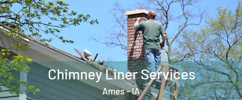  Chimney Liner Services Ames - IA