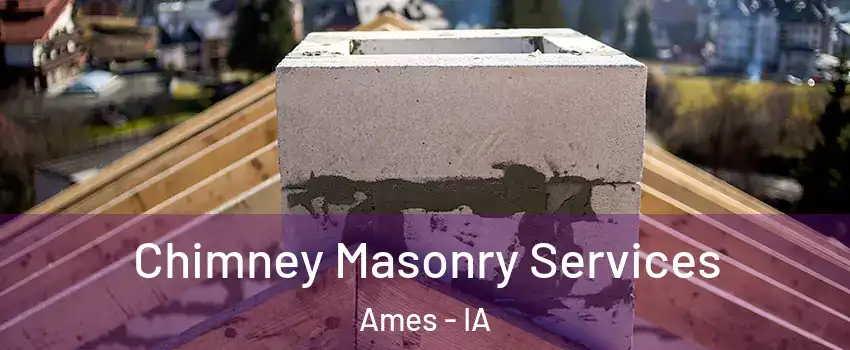  Chimney Masonry Services Ames - IA