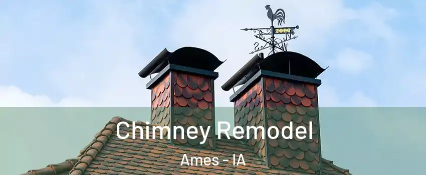  Chimney Remodel Ames - IA