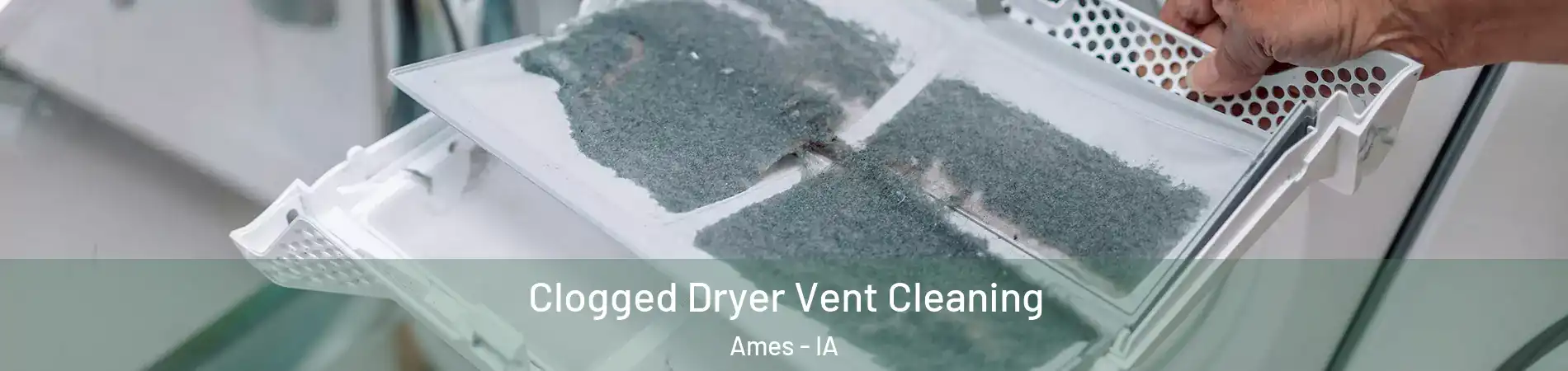  Clogged Dryer Vent Cleaning Ames - IA