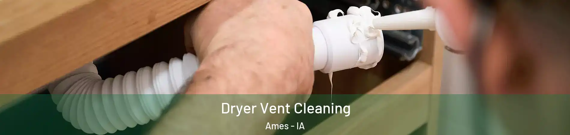  Dryer Vent Cleaning Ames - IA