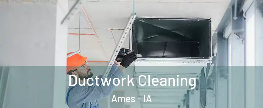  Ductwork Cleaning Ames - IA