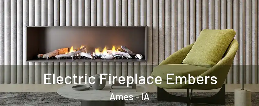  Electric Fireplace Embers Ames - IA