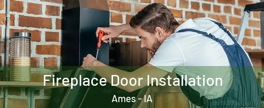  Fireplace Door Installation Ames - IA