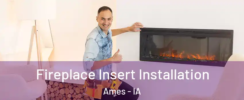  Fireplace Insert Installation Ames - IA