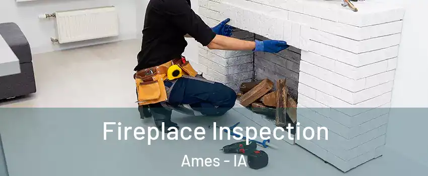  Fireplace Inspection Ames - IA