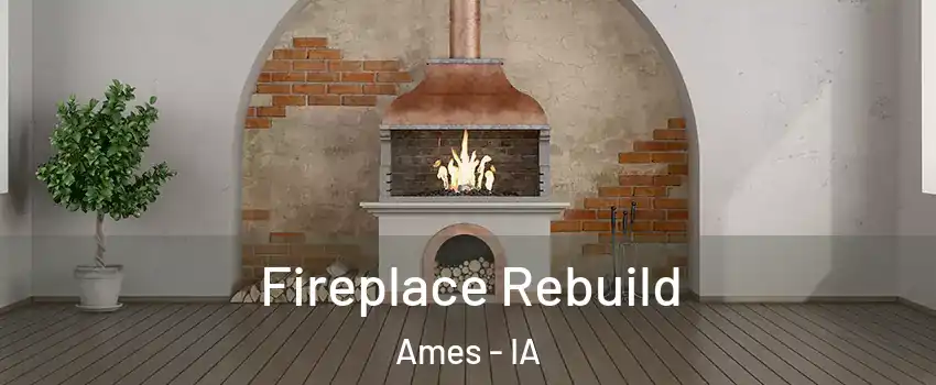  Fireplace Rebuild Ames - IA