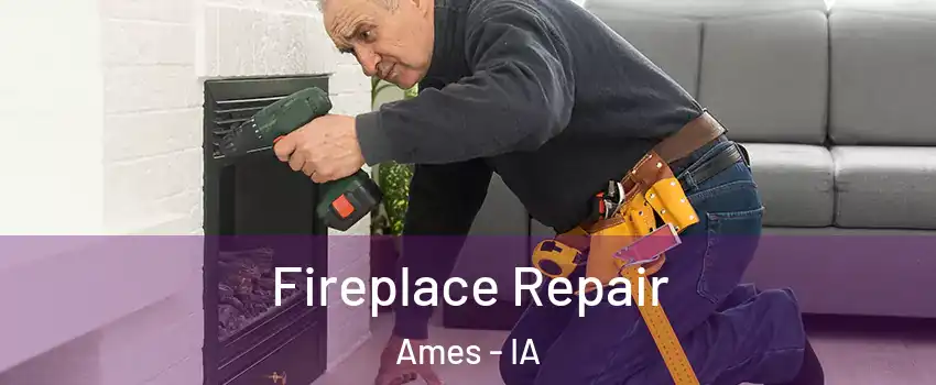  Fireplace Repair Ames - IA