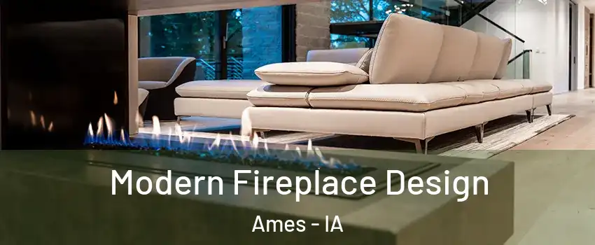  Modern Fireplace Design Ames - IA