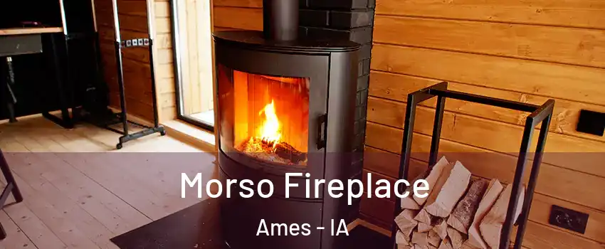  Morso Fireplace Ames - IA