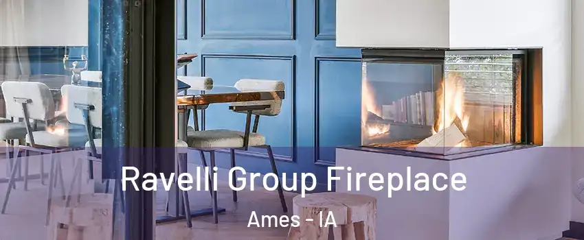  Ravelli Group Fireplace Ames - IA