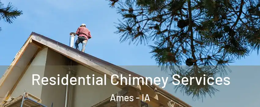  Residential Chimney Services Ames - IA