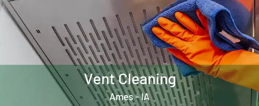  Vent Cleaning Ames - IA